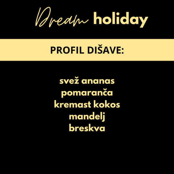 DIŠEČI VOSEK DREAM HOLIDAY
